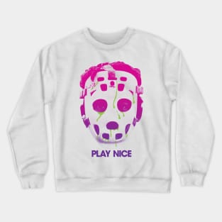 Play Nice Crewneck Sweatshirt